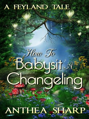 cover image of How to Babysit a Changeling